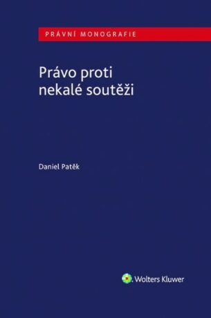 Právo proti nekalé soutěži - Daniel Patěk