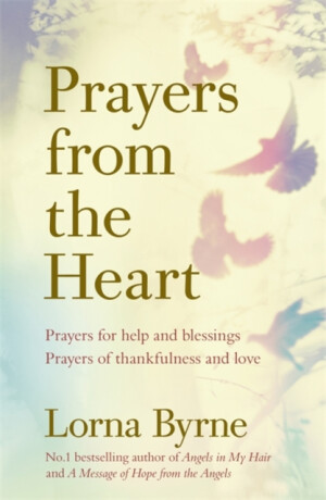 Prayers from the Heart - Lorna Byrneová