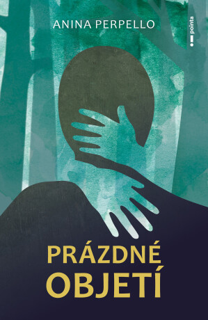 Prázdné objetí - Anina  Perpello