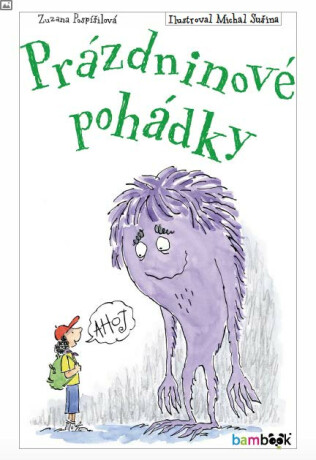 Prázdninové pohádky - Zuzana Pospíšilová,Michal Sušina