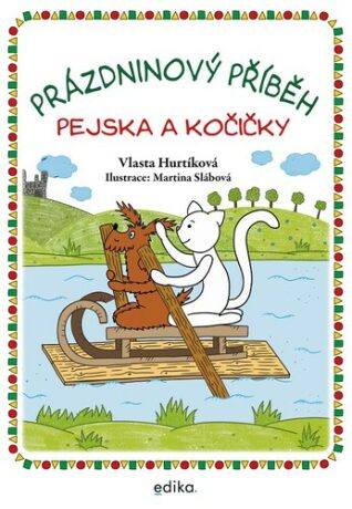 Prázdninový příběh pejska a kočičky - Vlasta Hurtíková