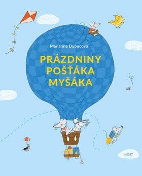 Prázdniny pošťáka Myšáka - Marianne Dubucová