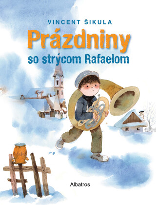 Prázdniny so strýcom Rafaelom - Veronika Šikulová, PhDr.,Anna Šikulová,Pavol Kočkovský,Agáta Petrakovičová