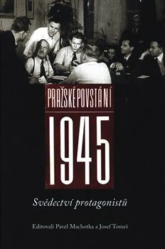 Pražské povstání 1945 - Josef Tomeš,Pavel Machotka
