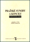 Pražské synody a koncily předhusitské doby - Zdeňka Hledíková,Jaroslav V. Polc