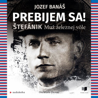 Prebijem sa! Štefánik - Jozef Banáš