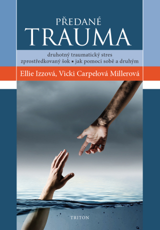 Předané trauma - Vicki Carpelová Millerová,Ellie Izzová