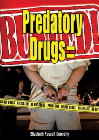 PREDATORY DRUGS BUSTED - 