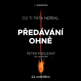 Předávání ohně - Peter Podlesný