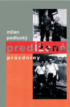 Predĺžené prázdniny - Milan Podlucký