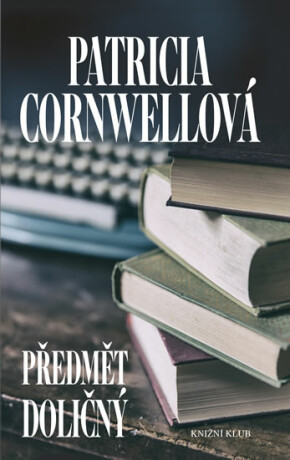 Předmět doličný - Patricia Cornwell