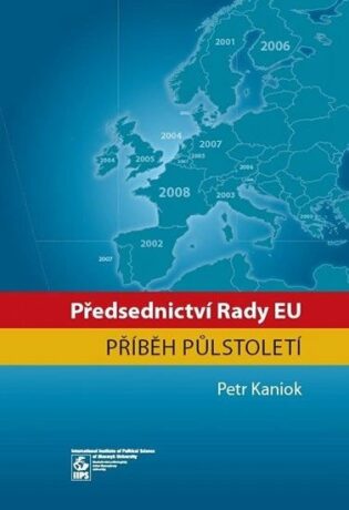 Předsednictví Rady EU příběh půlstoletí - Petr Kaniok