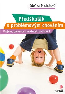 Předškolák s problémovým chováním - Zdeňka Michalová
