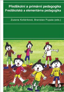 Předškolní a primární pedagogika - Branislav Pupala,Zuzana Kolláriková