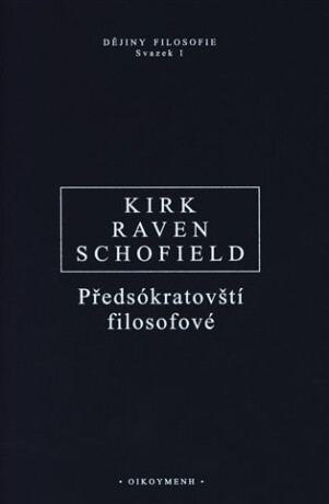 Předsókratovští filosofové - Geoffrey S. Kirk,John E. Raven,Malcolm Schofield