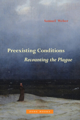 Preexisting Conditions â€“ Recounting the Plague - Samuel Weber