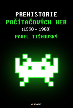 Prehistorie počítačových her (1958–1988) - Pavel Tišnovský