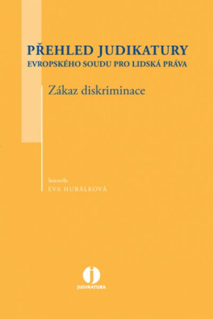 Přehled judikatury Evropského soudu pro lidská práva - Eva Hubálková