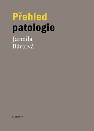 Přehled patologie - Jarmila Bártová