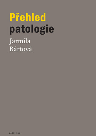 Přehled patologie - Jarmila Bártová