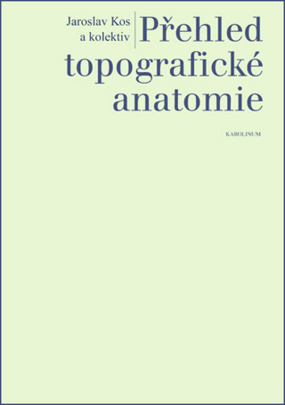 Přehled topografické anatomie - Jaroslav Kos