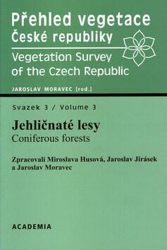 Přehled vegetace České Republiky - Jehličnaté lesy, sv.3 - Jaroslav Moravec
