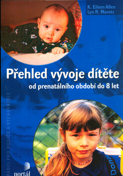 Přehled vývoje dítěte - K. Eileen Allen,Lyn Marotz