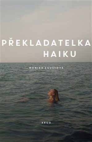 Překladatelka haiku - Monika Zgustová