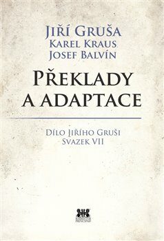 Překlady a adaptace - Jiří Gruša,Karel Kraus,Josef Balvín
