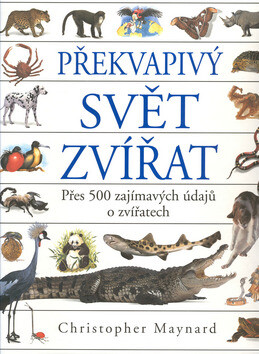 Překvapivý svět zvířat - Christopher Maynard
