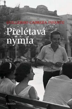 Přelétavá nymfa - Guilermo Cabrera Infante