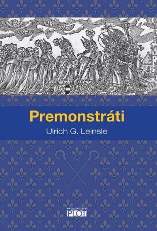 Premonstráti - Ulrich G. Leinsle