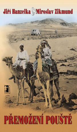 Přemožení pouště - Miroslav Zikmund,Jiří Hanzelka