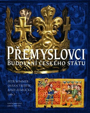 Přemyslovci - Josef Žemlička,Dušan Třeštík,Petr Sommer