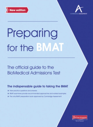 Preparing for the BMAT:  The official guide to the Biomedical Admissions Test New Edition - 