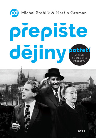 Přepište dějiny potřetí - Michal Stehlík,Martin Groman