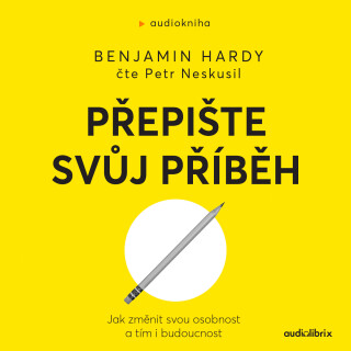 Přepište svůj příběh - Benjamin Hardy