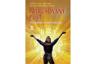 Přerušovaný půst - Proč prázdný žaludek uzdravuje - Prof. Dr. med. Claus Muss,Dr. Med. Heike Buess-Kovács