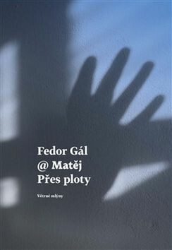 Přes ploty - Fedor Gál,Matěj