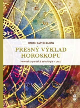 Presný výklad horoskopu - Martin Bašták Ďurán