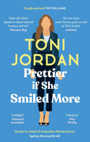 Prettier if She Smiled More - Toni Jordan