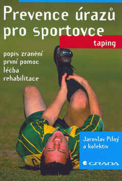 Prevence úrazů pro sportovce - Jaroslav Pilný