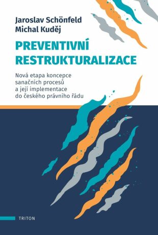 Preventivní restrukturalizace - Jaroslav Schönfeld,Michal Kuděj