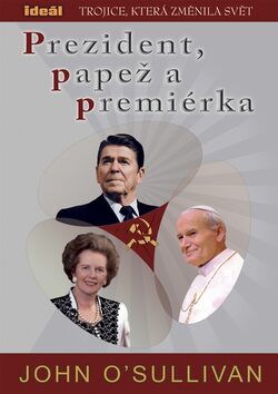 Prezident, papež a premiérka - John O'Sullivan