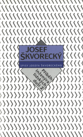 Příběh inženýra lidských duší II. (spisy - svazek 16) - Josef Škvorecký
