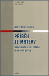 Příběh je mrtev? - Jiří Trávníček