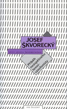 Příběh neúspěšného tenorsaxofonisty - Josef Škvorecký