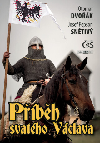 Příběh svatého Václava - Otomar Dvořák,Josef Snětivý