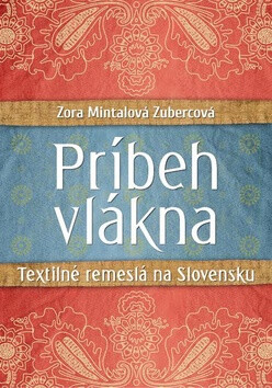 Príbeh vlákna - Zora Mintalová-Zubercová