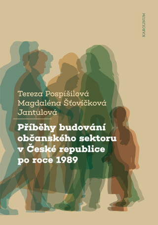 Příběhy budování občanského sektoru v České republice po roce 1989 - Tereza Pospíšilová,Magdaléna Šťovíčková Jantulová